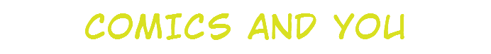 COMICS AND YOU