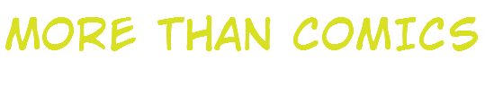 MORE THAN COMICS
